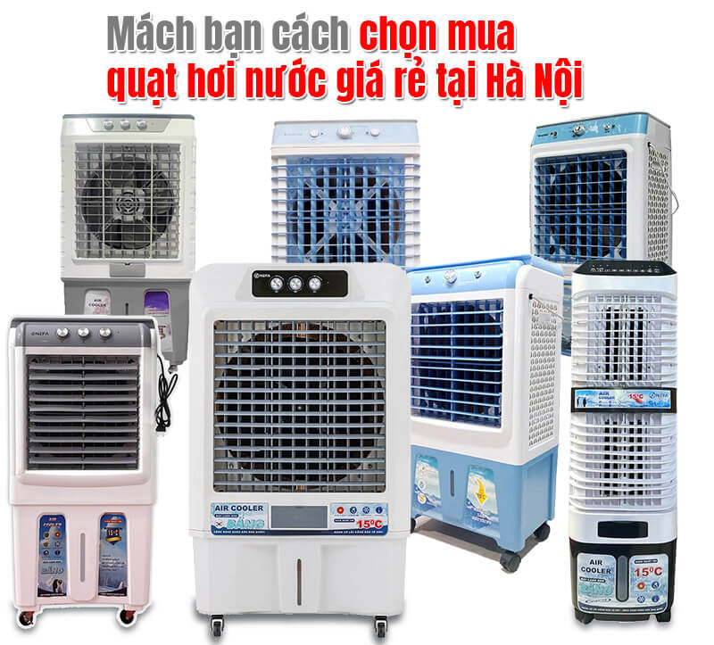 Mách bạn cách chọn mua quạt hơi nước giá rẻ tại Hà Nội