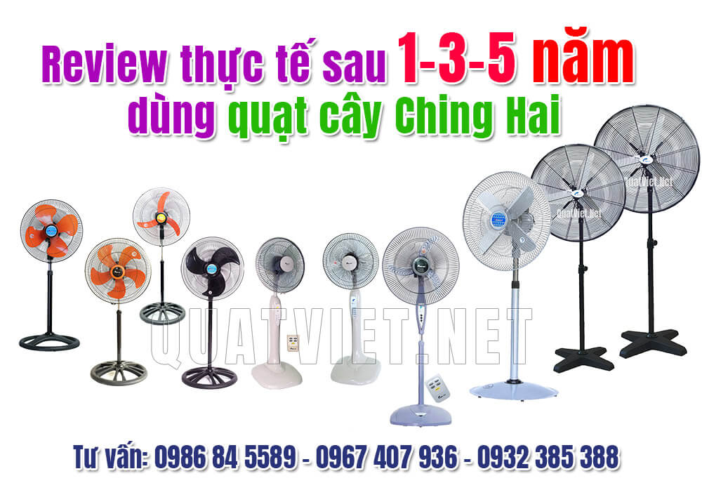 Review thực tế sau 1–3–5 năm dùng quạt cây ChingHai