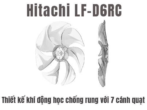 Quạt cây đứng Hitachi LF-D6RC có thiết kế 7 cánh quạt khí động học mạnh mẽ, êm ái, giảm ồn