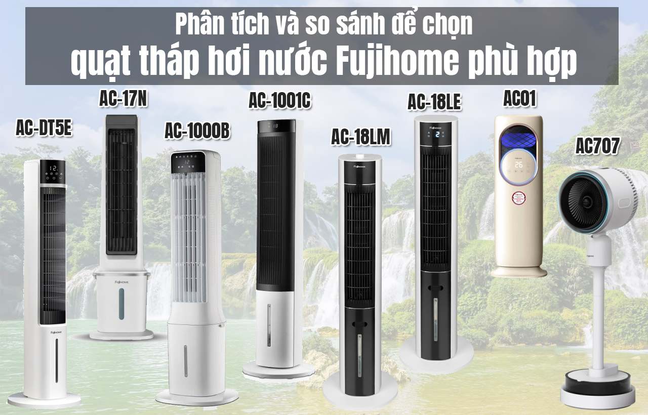 Phân tích và so sánh để chọn quạt tháp hơi nước Fujihome phù hợp