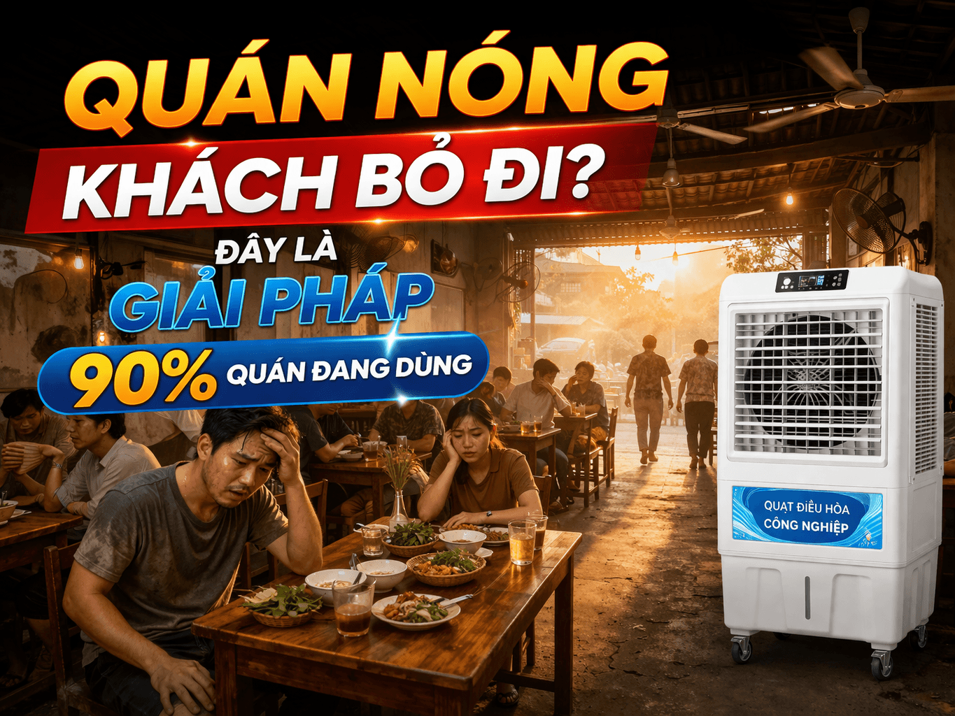 Quán nóng khách bỏ đi - quạt điều hòa giải pháp hiệu quả nhất cho không gian mở