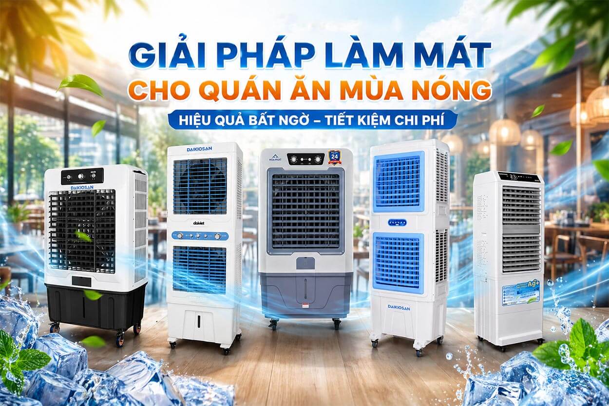 Giải pháp làm mát cho quán ăn mùa nóng – Hiệu quả bất ngờ, tiết kiệm chi phí