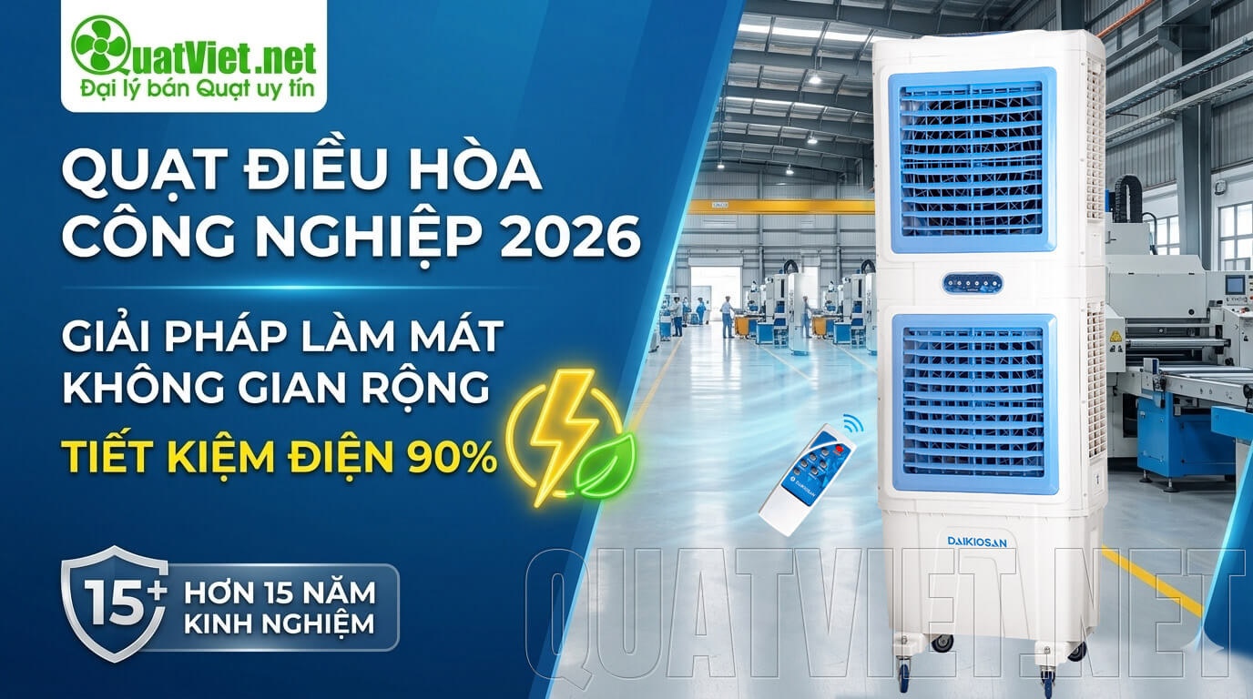 Quạt điều hòa công nghiệp làm mát kho xưởng nhà hàng sảnh chờ 2026