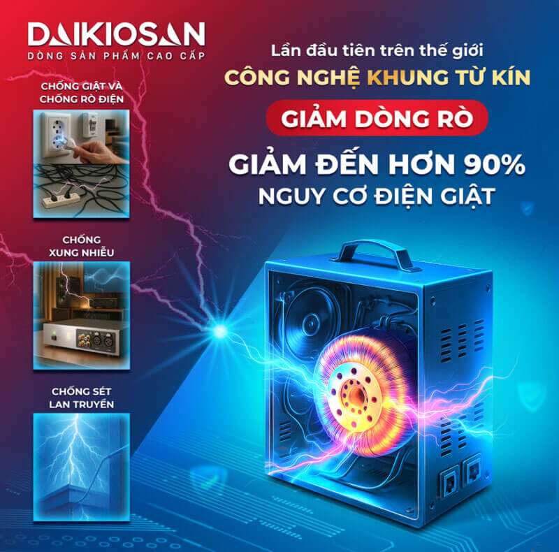 chống giật Daikiosan công nghệ khung từ kín