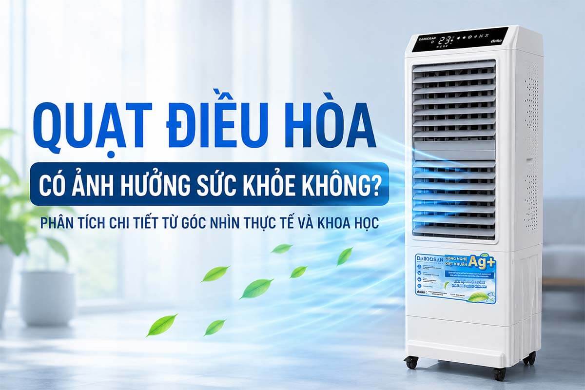Quạt Điều Hòa Có Ảnh Hưởng Sức Khỏe Không? Phân Tích Chi Tiết Từ Góc Nhìn Thực Tế Và Khoa Học