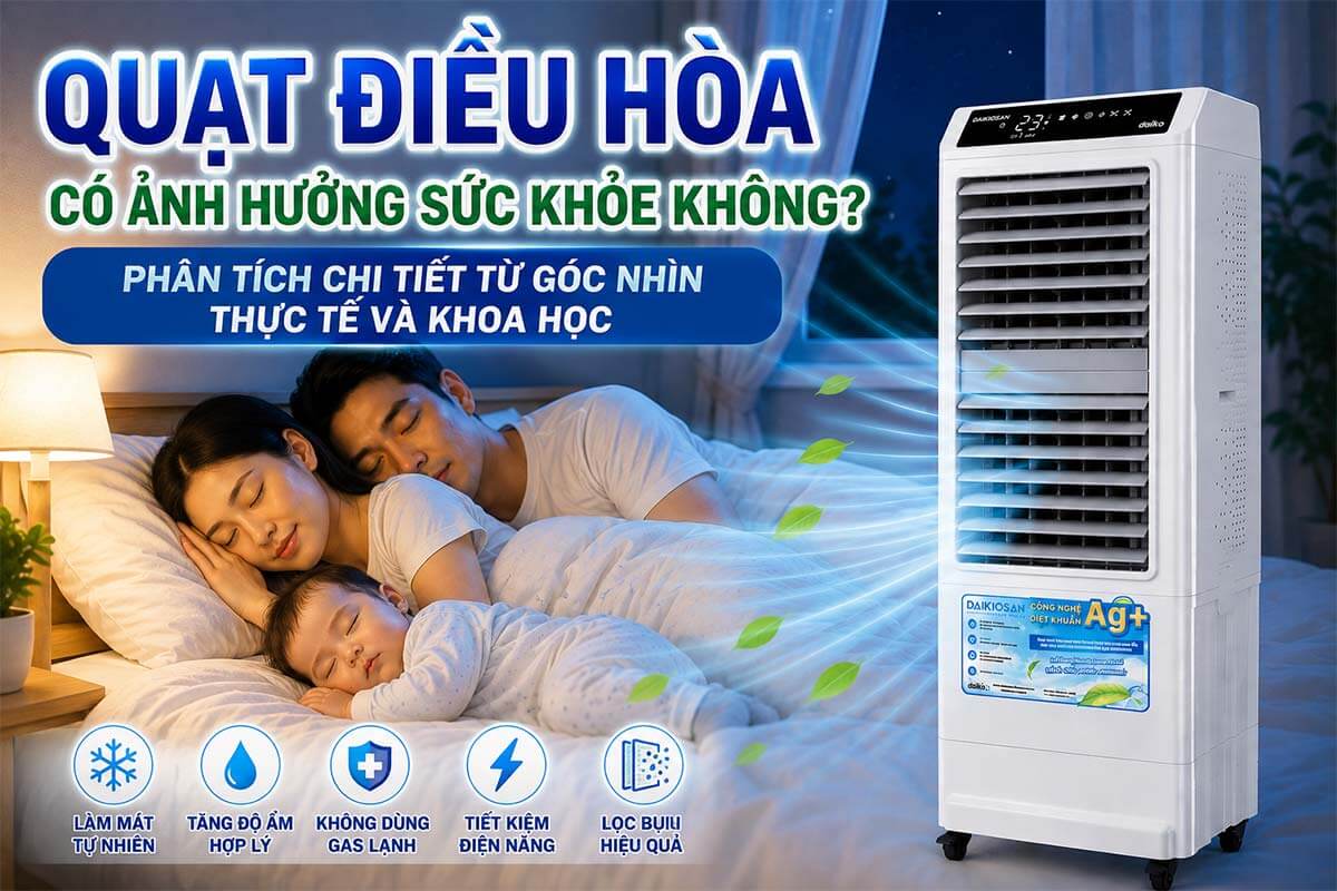 Quạt Điều Hòa Có Ảnh Hưởng Sức Khỏe Không? Phân Tích Chi Tiết Từ Góc Nhìn Thực Tế Và Khoa Học